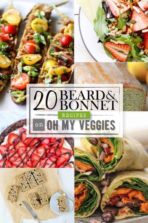 20 Beard and Bonnet Recipes on Oh My Veggies